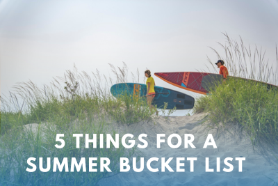 Five Things for a summer bucket list